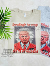 Load image into Gallery viewer, Something In The Orange - TRUMP
