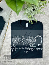 Load image into Gallery viewer, No One Fights Alone : Emergency Services Tshirt DTF
