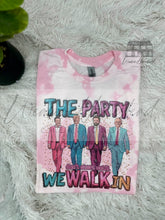 Load image into Gallery viewer, The Party Don’t Start Until We Walk In
