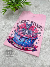 Load image into Gallery viewer, Splish Splash Your Opinion Is Trash
