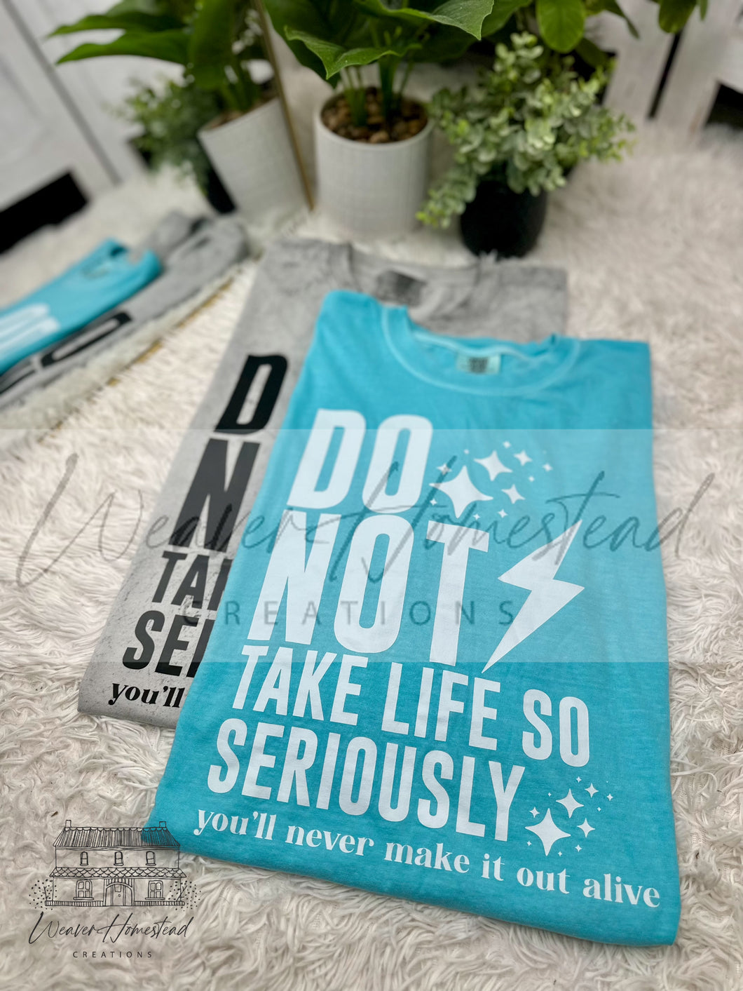 Do Not Take Life So Seriously DTF