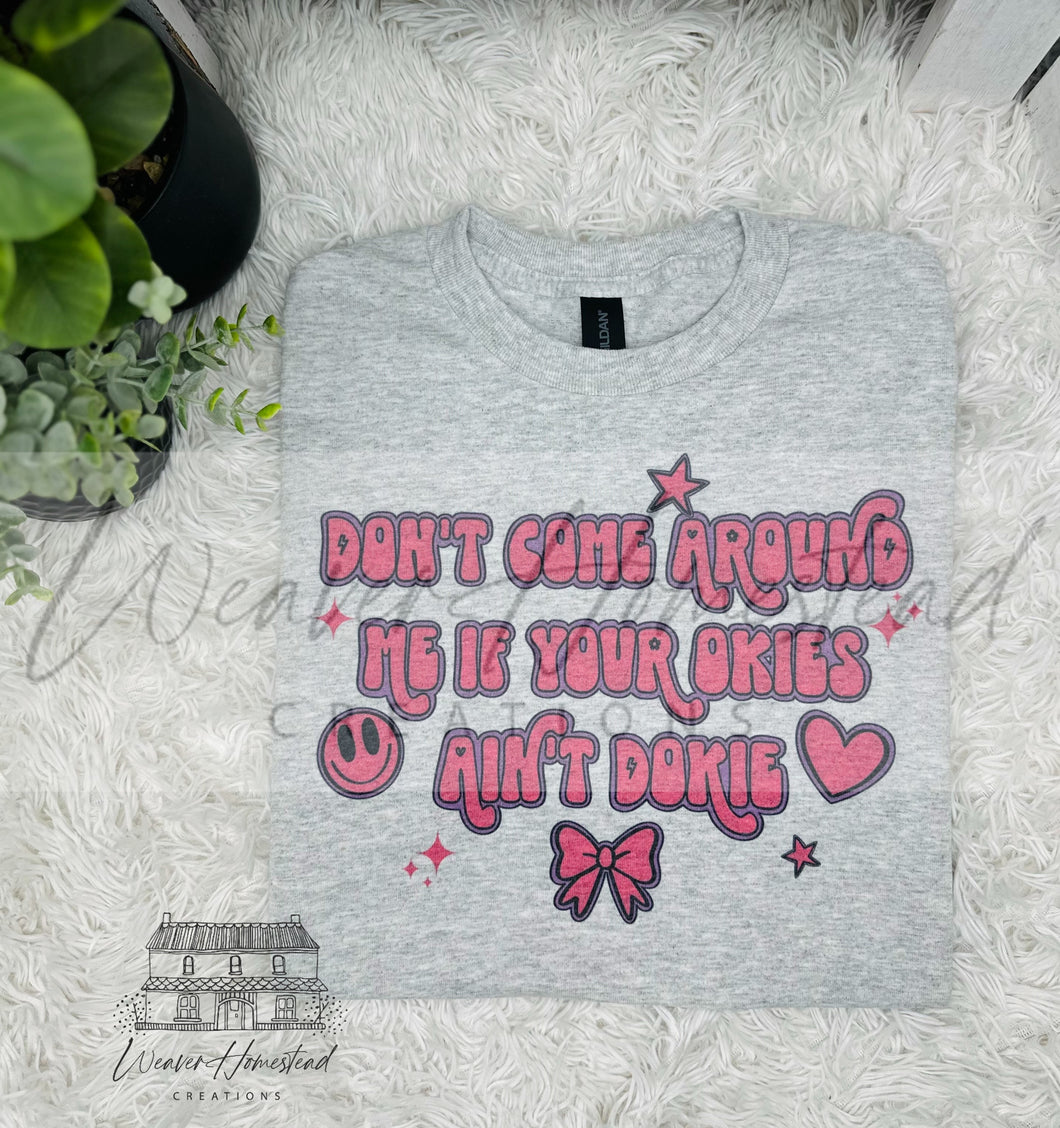 Don’t Come Around If Your Okies Aint Dokie