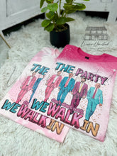 Load image into Gallery viewer, The Party Don’t Start Until We Walk In
