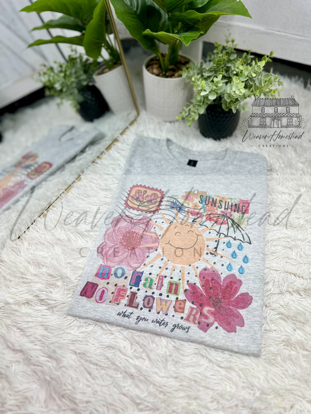 No Rain No Flowers SUBLIMATION