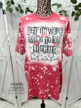 Load image into Gallery viewer, Get In We’re Going To See Lights
