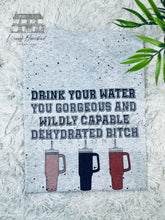 Load image into Gallery viewer, Drink Your Water
