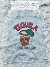 Load image into Gallery viewer, Tequila, Cheaper Than Therapy
