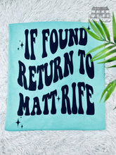 Load image into Gallery viewer, If Found Return to Matt Rife
