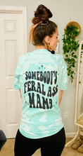 Load image into Gallery viewer, Somebody’s Feral Ass Mama

