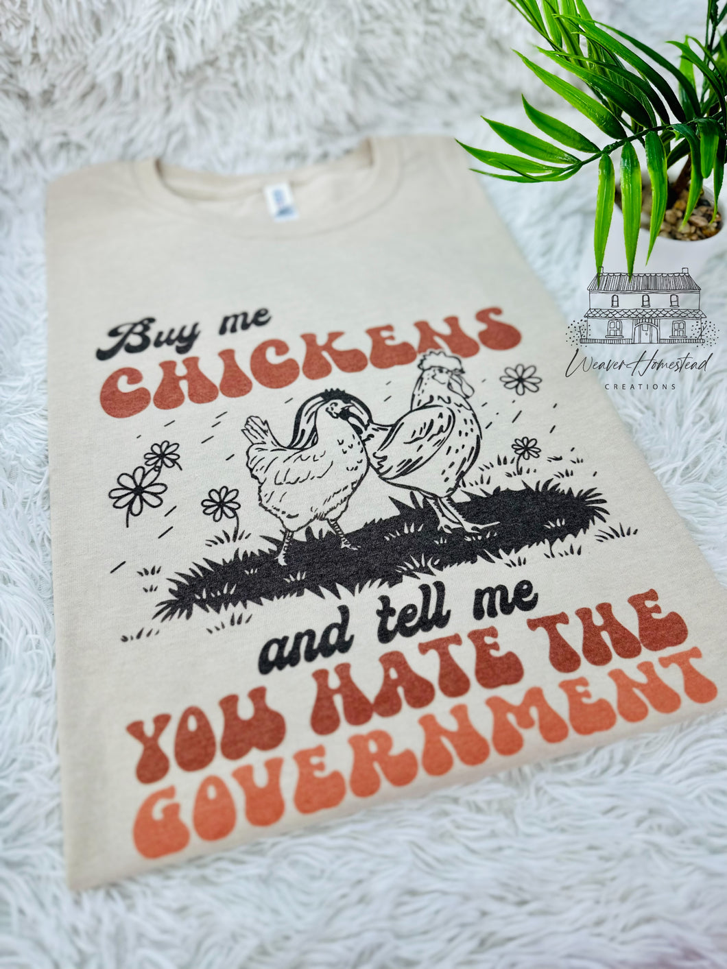 Buy Me Chickens And Tell Me You Hate The Government