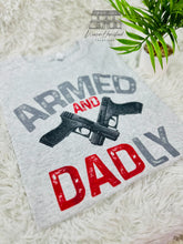 Load image into Gallery viewer, Armed &amp; Dadly
