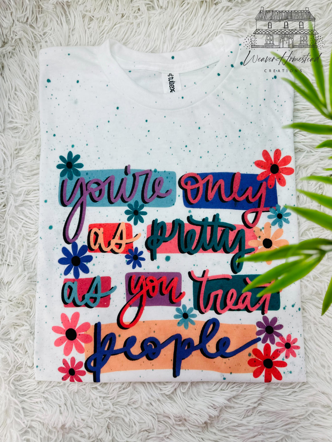 You're Only As Pretty As You Treat People