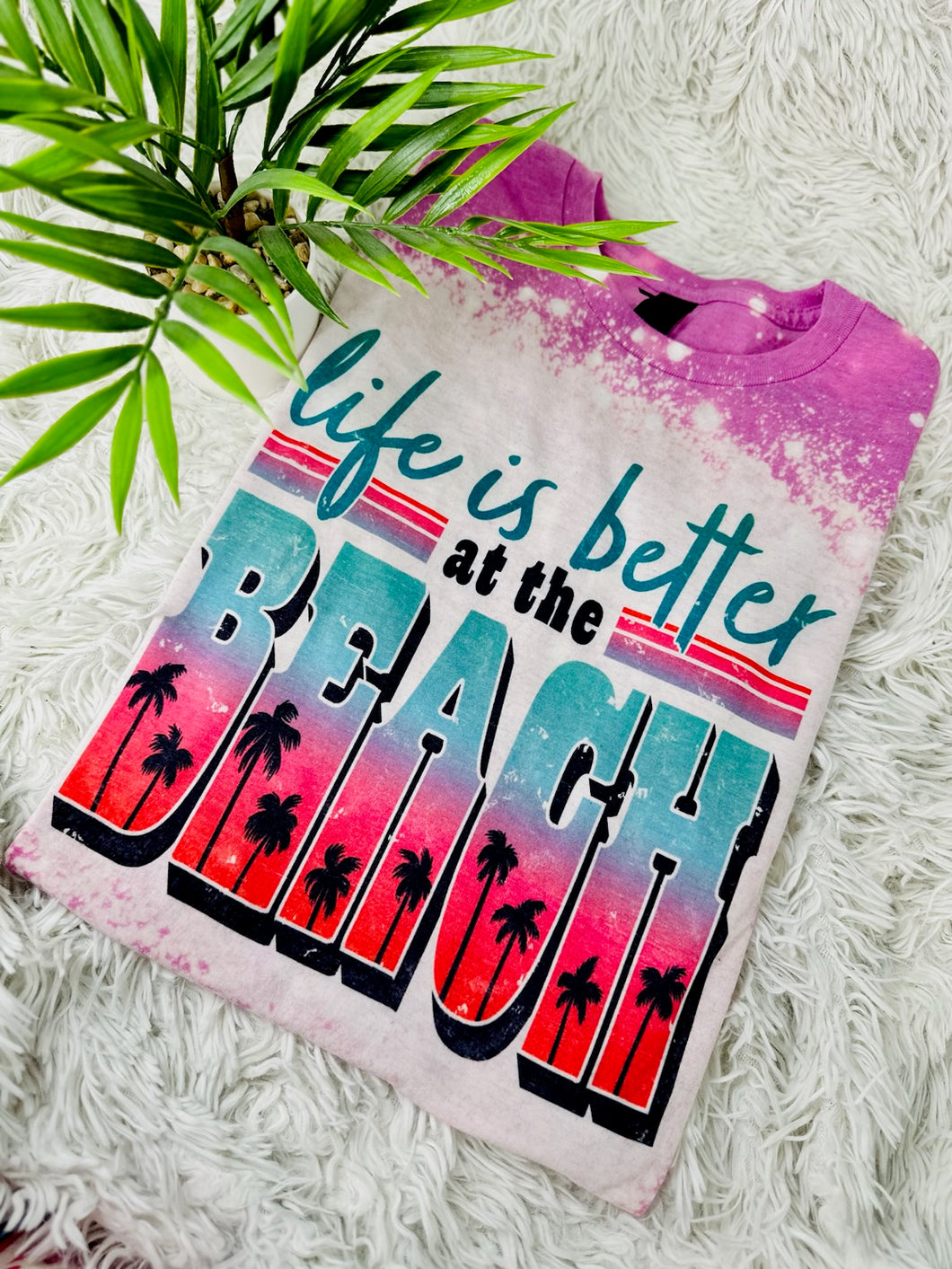 Life Is Better At The Beach