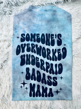 Load image into Gallery viewer, Someone’s Overworked, Underpaid BA Mama

