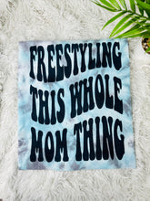 Load image into Gallery viewer, Freestyling This Whole Mom Thing
