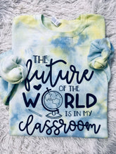 Load image into Gallery viewer, The Future Of The World Is In My Classroom
