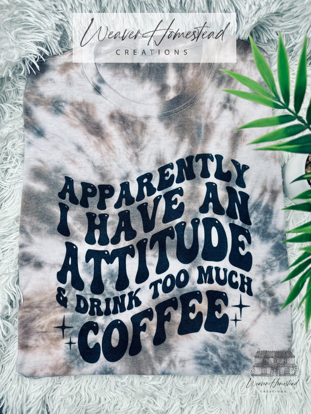 Too Much Attitude & Coffee
