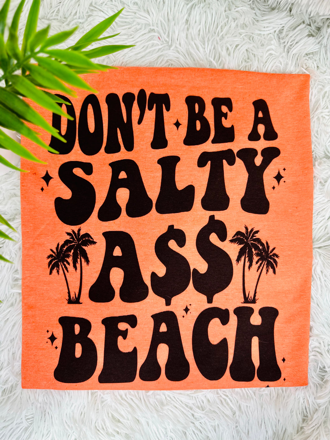Don’t Be A Salty Ass Beach