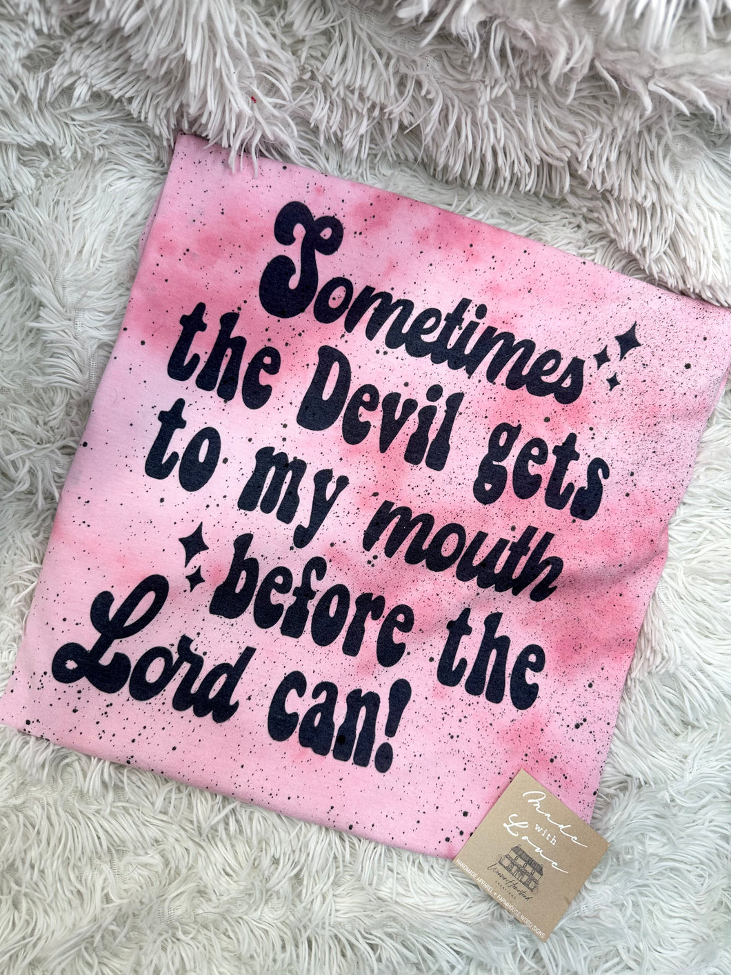 Sometimes The Devil Gets To My Mouth Before Jesus Can T-Shirt