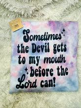 Load image into Gallery viewer, Sometimes The Devil Gets To My Mouth Before The Lord Can
