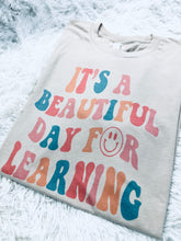 Load image into Gallery viewer, It’s A Beautiful Day For Learning
