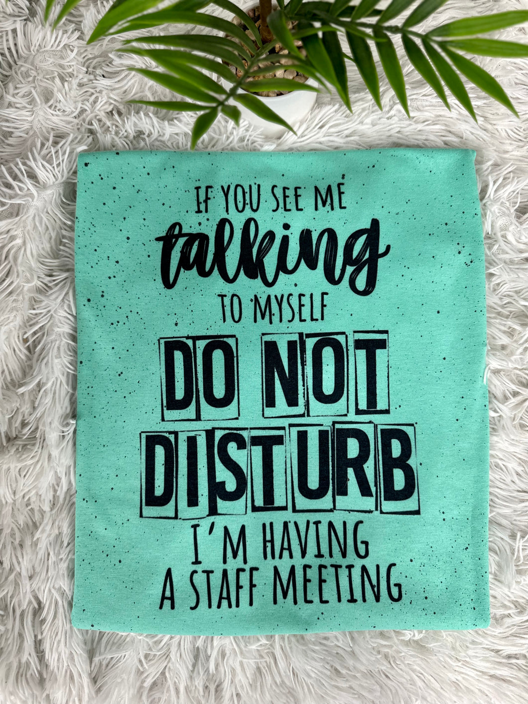 If You See Me Talking To Myself