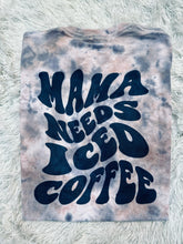 Load image into Gallery viewer, Mama Needs Iced Coffee
