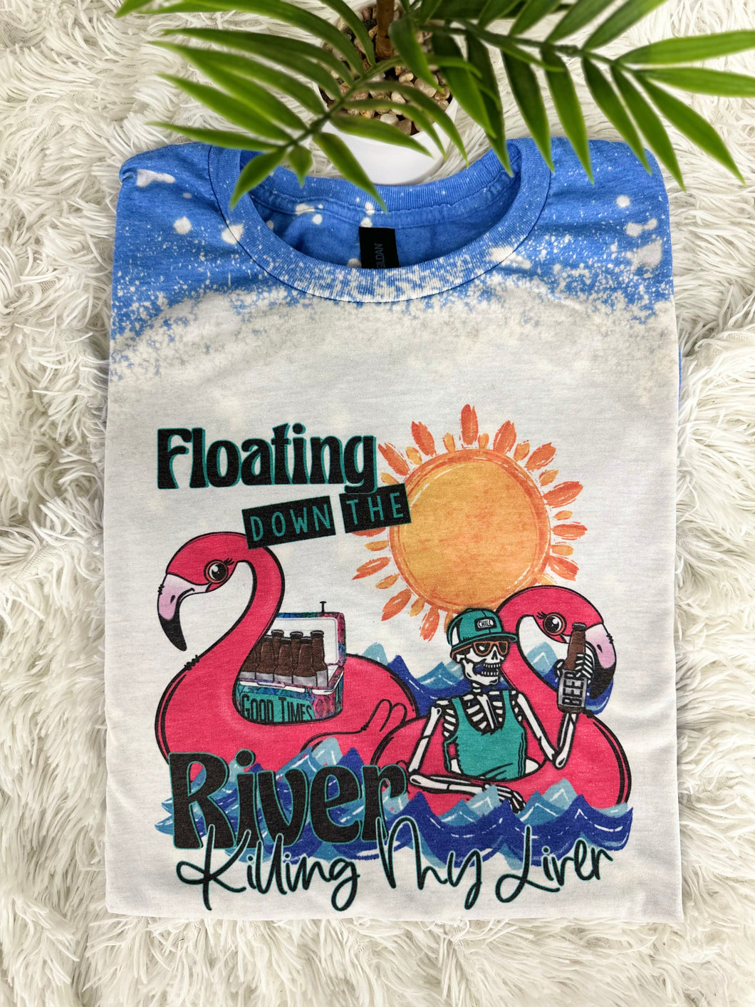 Floatin’ Down The River Killin’ My Liver