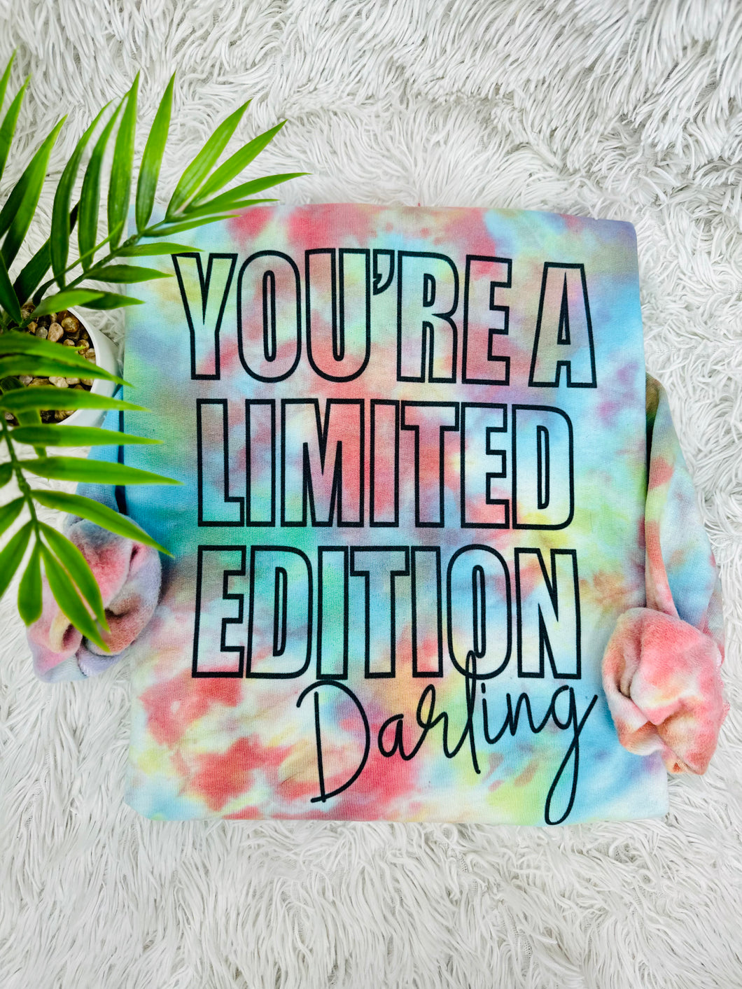 You Are A Limited Edition Darling