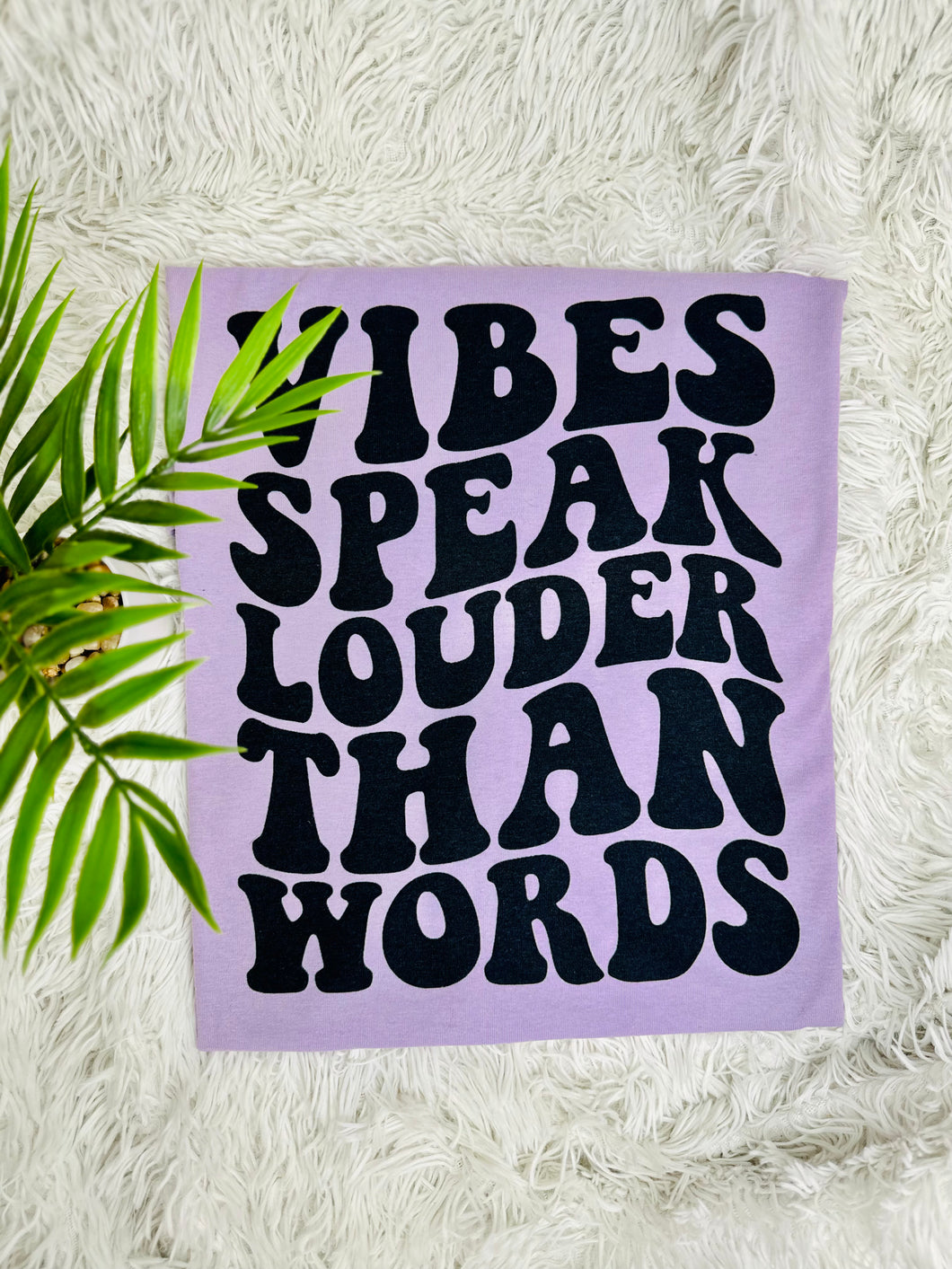 Vibes Speak Louder Than Words