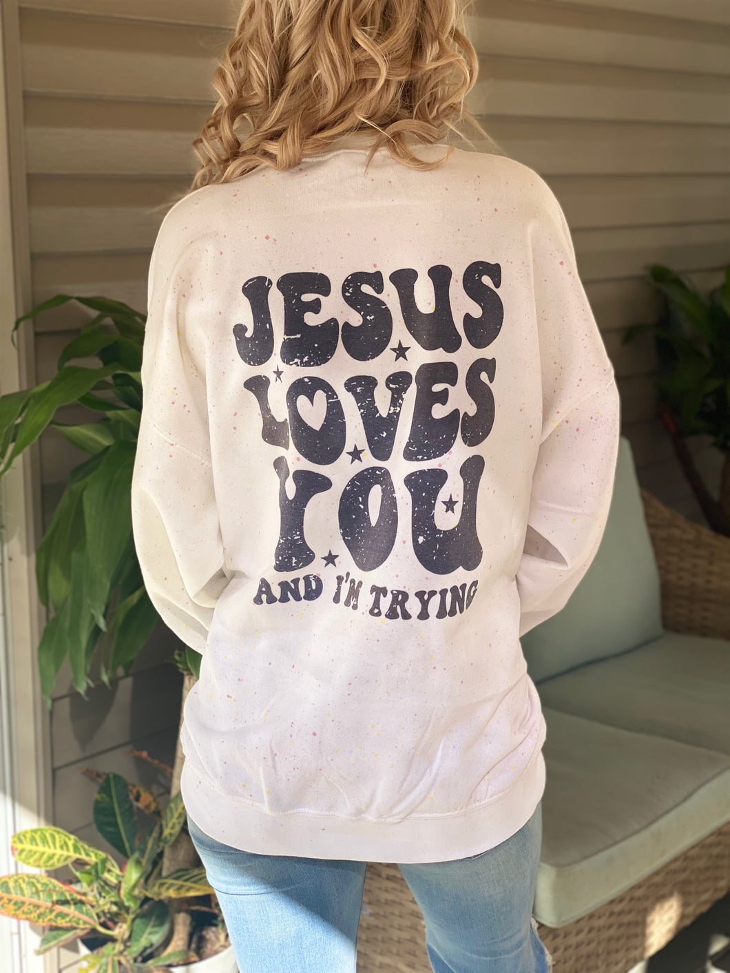 Jesus Loves You & I’m Trying