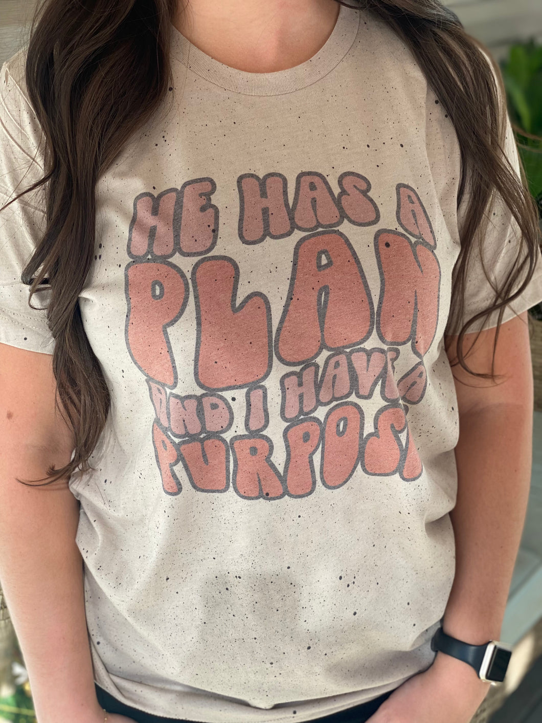He Has A Plan & I Have A Purpose