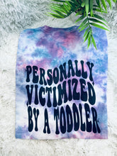 Load image into Gallery viewer, Personally Victimized By My: Toddler, Teenager, Kids
