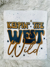 Load image into Gallery viewer, Keepin’ The West Wild
