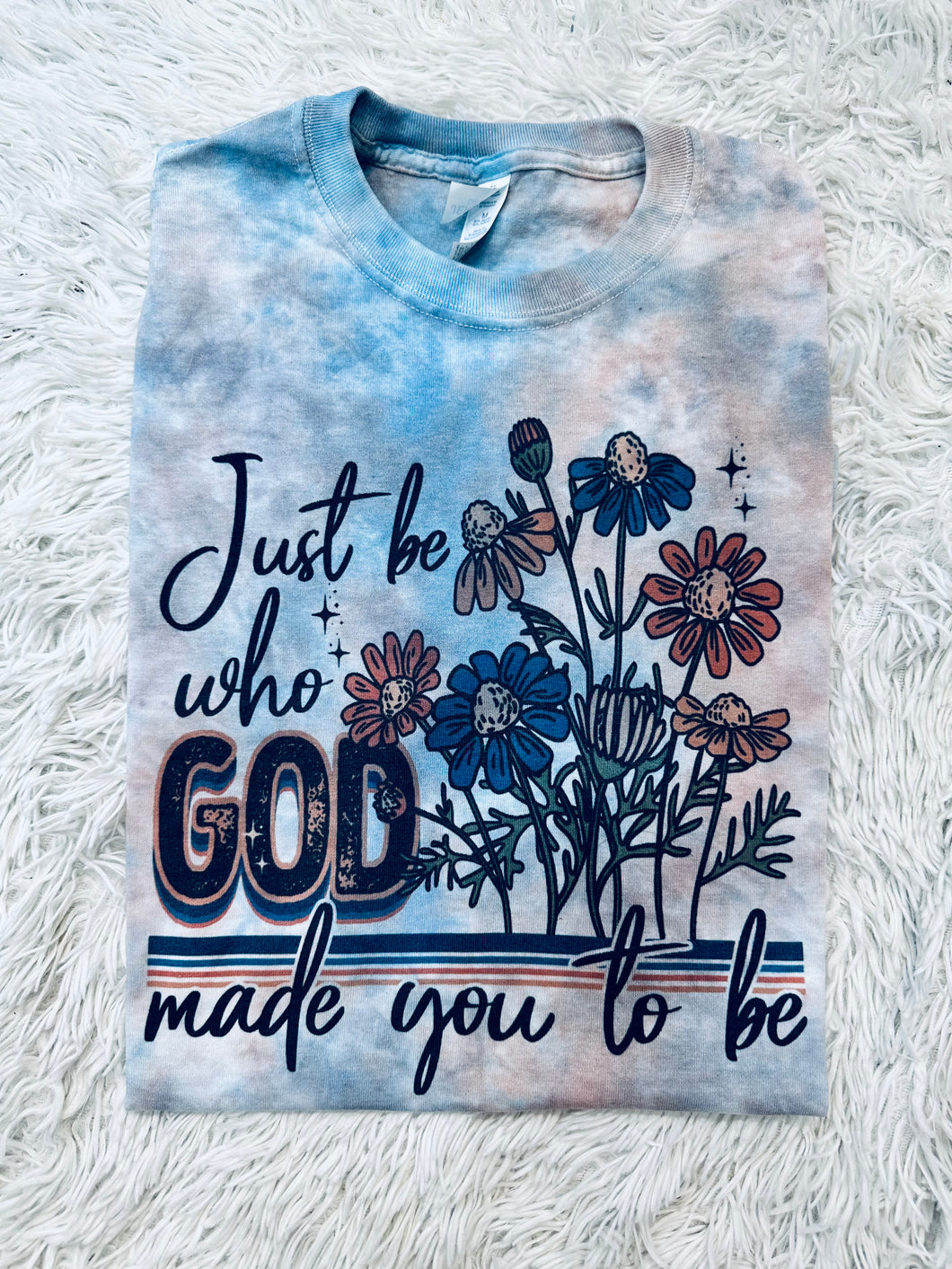 Just Be Who God Made You To Be