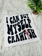 Load image into Gallery viewer, I Can Buy Myself Crawfish
